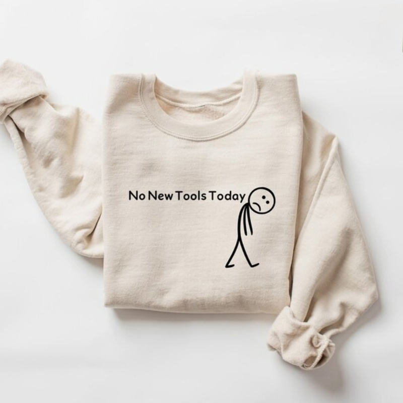 No New Tools Today Sweatshirt, - огляд і ціна Office Print Tech