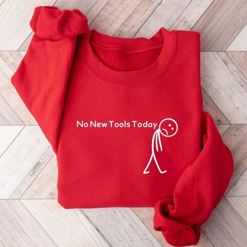 No New Tools Today Sweatshirt, - огляд і ціна Office Print Tech